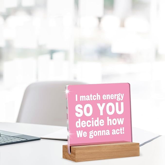 I Match Energies Funny Office Desk Decor, Zen Gifts for Women Coworke Friends Leader Boss Social Worker Pink Acrylic Plaque Office Decor Keepsake