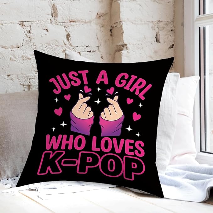 K-pop Decor, Just a Girl Who Loves K-pop Room Decor, Rustic Anime Lovers Throw Girls K-pop Gifts Pillow Covers for Living Girl Bedroom Decoration Gifts