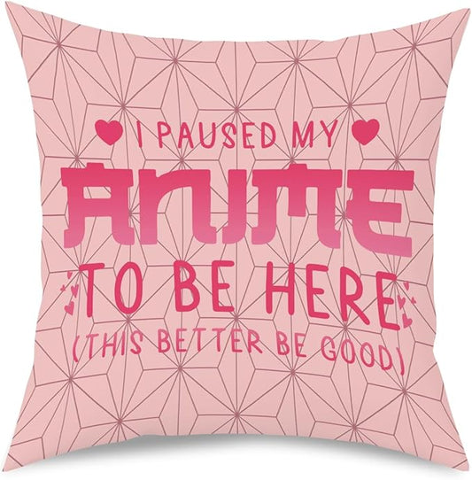 Anime Decor, I Paused My Anime to Be Here Anime Room Decorative Throw Pillow Covers, Girls Anime Gifts Anime Lovers for Home Living Room Girl Women Bedroom Decoration Gifts Pink