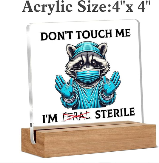 Sterile Processing Technician Gifts for Women Men, Funny Christmas Birthday Gifts for Surgical Tech Surgeon SPD ICU Nurse, Don't Touch Me I'm Feral Acrylic Plaque Office Desk Decor Sign 4 × 4 Inch