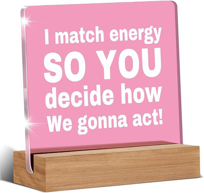 I Match Energies Funny Office Desk Decor, Zen Gifts for Women Coworke Friends Leader Boss Social Worker Pink Acrylic Plaque Office Decor Keepsake