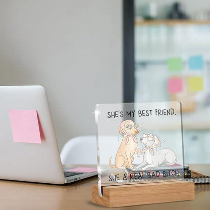 Funny Friendship Gifts for Women, Humor Christmas Birthday Gifts for Best Friend Sisters BFF, Funny Dog Acrylic Plaque Home Office Desk Decor