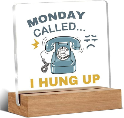Funny Gag Office Decor, Work Office Gifts for Coworkers Team Employee Boss Lady, Monday Called I Hung Up Acrylic Plaque Table Cubicle Sign Desk Decor 4 × 4 Inch