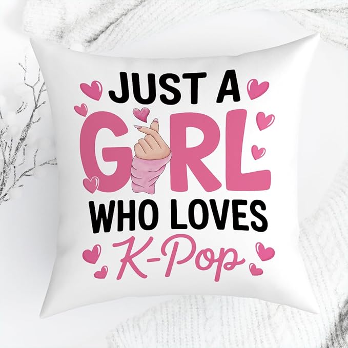 K-pop Decor, Just a Girl Who Loves K-pop Room Decor, Rustic Anime Lovers Throw Girls K-pop Gifts Pillow Covers for Living Room Home Girl Bedroom Decoration Gifts-White