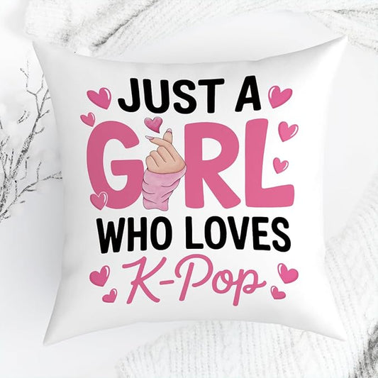 K-pop Decor, Just a Girl Who Loves K-pop Room Decor, Rustic Anime Lovers Throw Girls K-pop Gifts Pillow Covers for Living Room Home Girl Bedroom Decoration Gifts-White