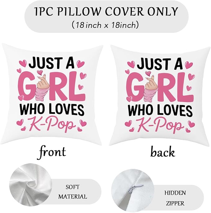 K-pop Decor, Just a Girl Who Loves K-pop Room Decor, Rustic Anime Lovers Throw Girls K-pop Gifts Pillow Covers for Living Room Home Girl Bedroom Decoration Gifts-White