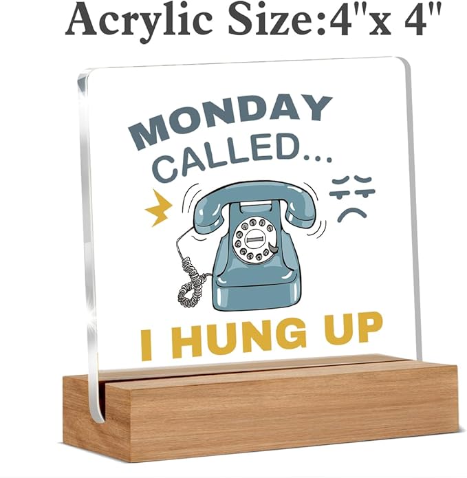 Funny Gag Office Decor, Work Office Gifts for Coworkers Team Employee Boss Lady, Monday Called I Hung Up Acrylic Plaque Table Cubicle Sign Desk Decor 4 × 4 Inch