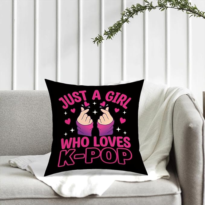 K-pop Decor, Just a Girl Who Loves K-pop Room Decor, Rustic Anime Lovers Throw Girls K-pop Gifts Pillow Covers for Living Girl Bedroom Decoration Gifts