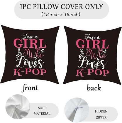 K-pop Decor, Just a Girl Who Loves K-pop Room Decor, Girls K-pop Gifts Rustic Anime Lovers Throw Pillow Covers for Home Living Room Girl Bedroom Decoration Gifts