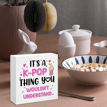 Funny K-pop Gifts for Teen Girls, Music Gifts for Women KPop Lovers Fans, It's a K-Pop Thing Wooden Sign for Home Office Desk Decoration 5 x 5 Inches