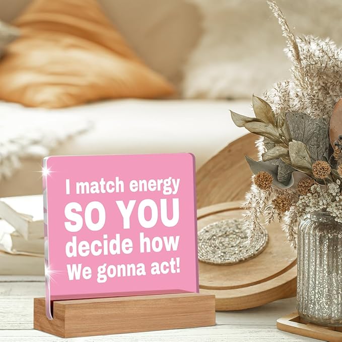I Match Energies Funny Office Desk Decor, Zen Gifts for Women Coworke Friends Leader Boss Social Worker Pink Acrylic Plaque Office Decor Keepsake