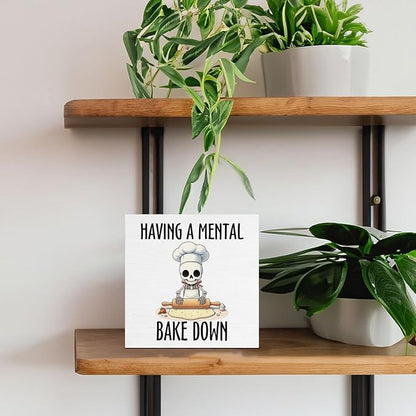 Goth Skull Skeleton Bakery Decor, Funny Gifts for Bakers Cooks Baking Lover, Having a Mental Bake Down Wooden Sign for Home Kitchen Bakery Desk Decoration