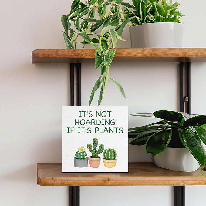 Plant Gifts for Plant Lovers, Gardening Gifts for Gardeners Women, It's Not Hoarding If It's Plants Wood Sign for Home Garden Table Shelf Decor 5 x 5 Inches